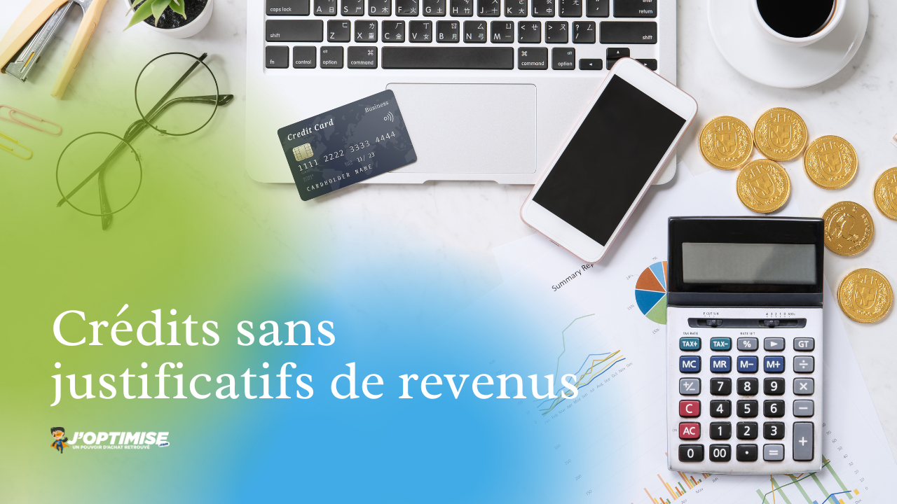 Crédits sans justificatifs de revenus