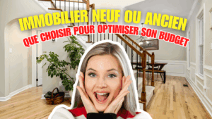 Immobilier neuf ou ancien : que choisir pour optimiser son budget