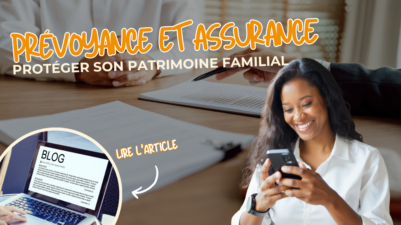 Prévoyance et assurance : Protéger son patrimoine familial