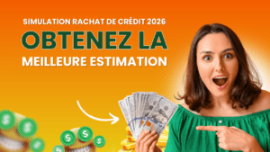 Simulation rachat de crédit 2026 – Obtenez la meilleure estimation