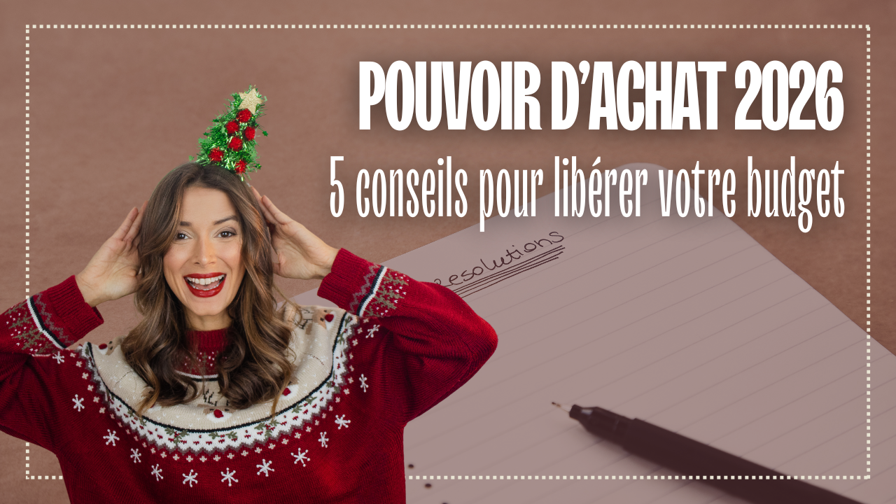 Pouvoir d’achat 2026 : 5 conseils pour libérer votre budget