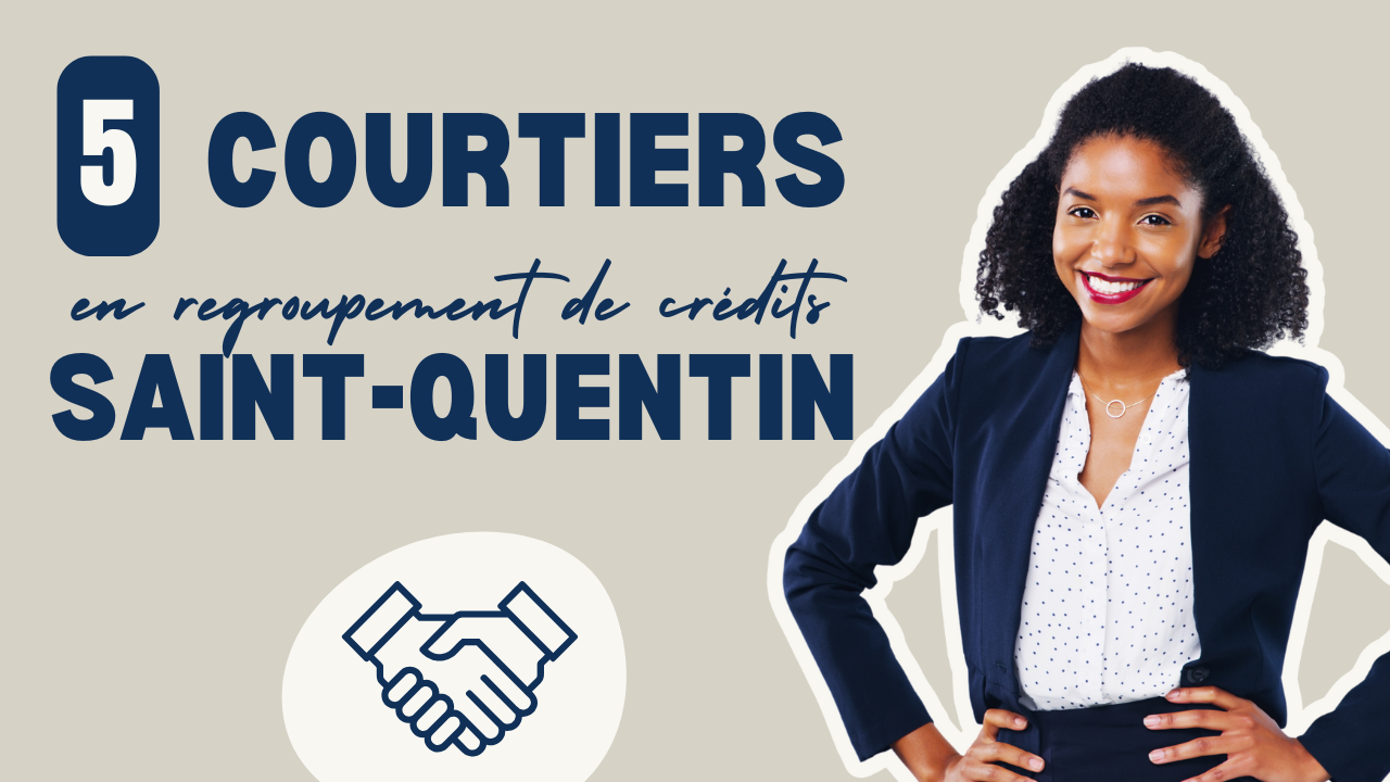 Comparatif de courtiers en regroupement de crédits à Saint‑Quentin pour réduire ses mensualités