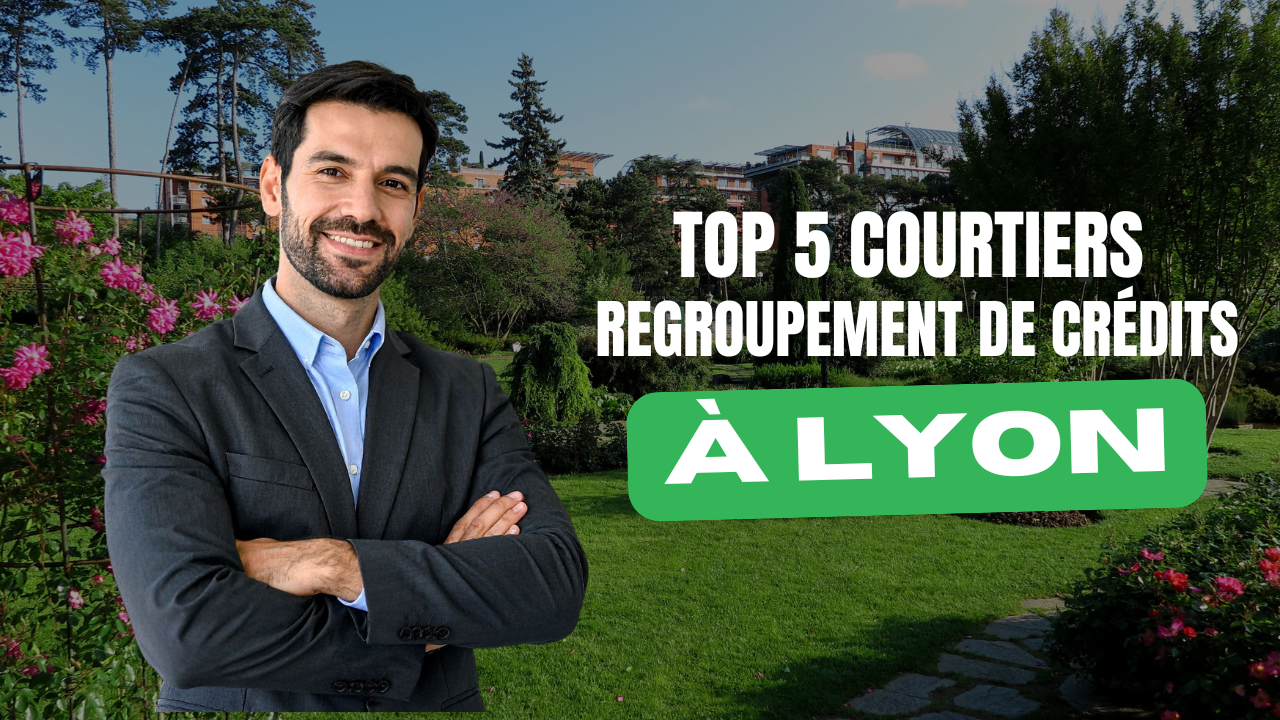 Courtiers en regroupement de crédits à Lyon : comparatif des services et points forts 2026